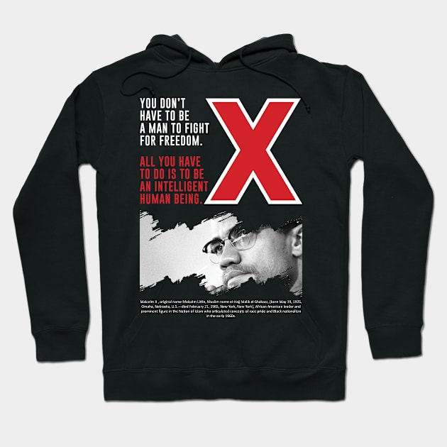 Malcolm X Quote Hoodie by ZUNAIRA
